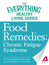 Food Remedies - Chronic Fatigue Syndrome (eBook): The Most Important Information You Need to Improve Your Health